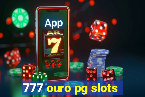 777 ouro pg slots